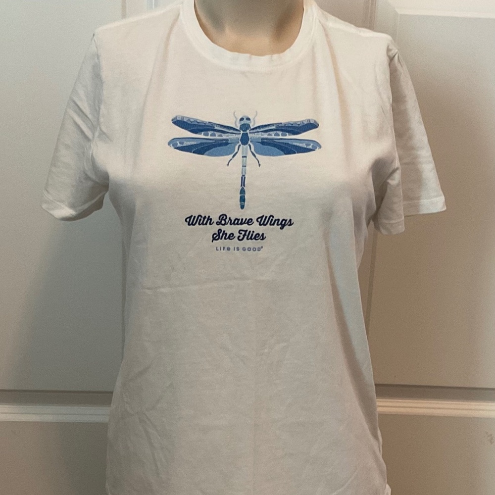 Life is Good Dragonfly T-shirt “With Brave Wings She Flies”